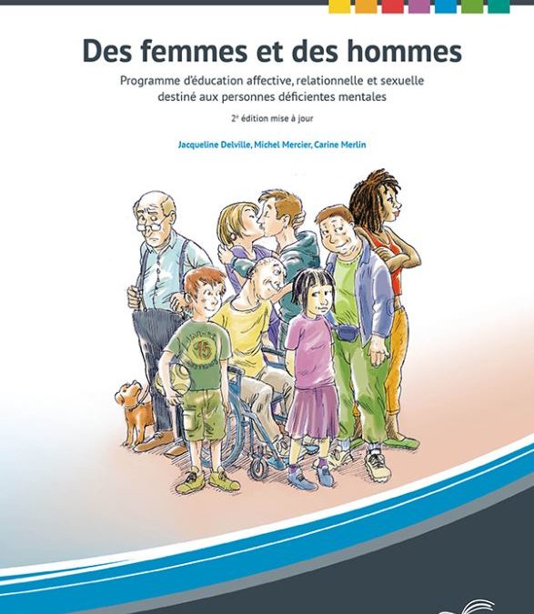 Des femmes et des hommes : Programme d’éducation affective, relationnelle et sexuelle destiné aux personnes déficientes mentales